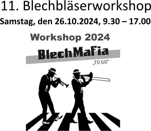 11. Blechbläserworkshop Samstag, den 26.10.2024, 9.30 – 17.00 Workshop 2024